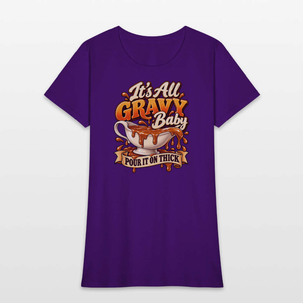 It’s All Gravy Baby – Pour It On Thick Women’s T-Shirt - purple