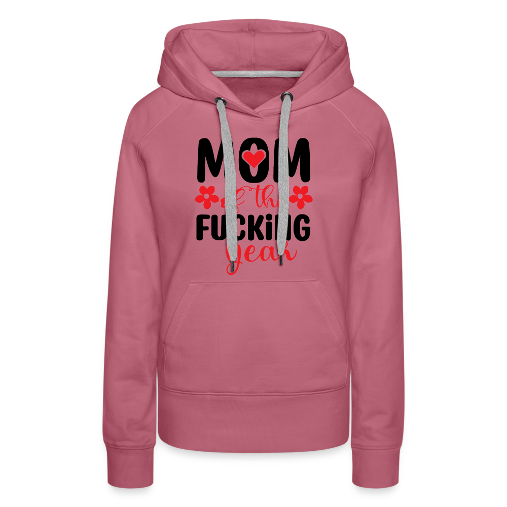 Mom of the Fucking Year Women’s Premium Hoodie - mauve