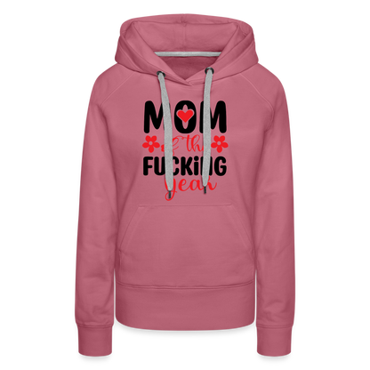 Mom of the Fucking Year Women’s Premium Hoodie - mauve