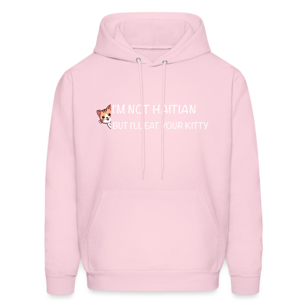 I'm Not Haitian But I'll Eat Your Kitty Hoodie - pale pink