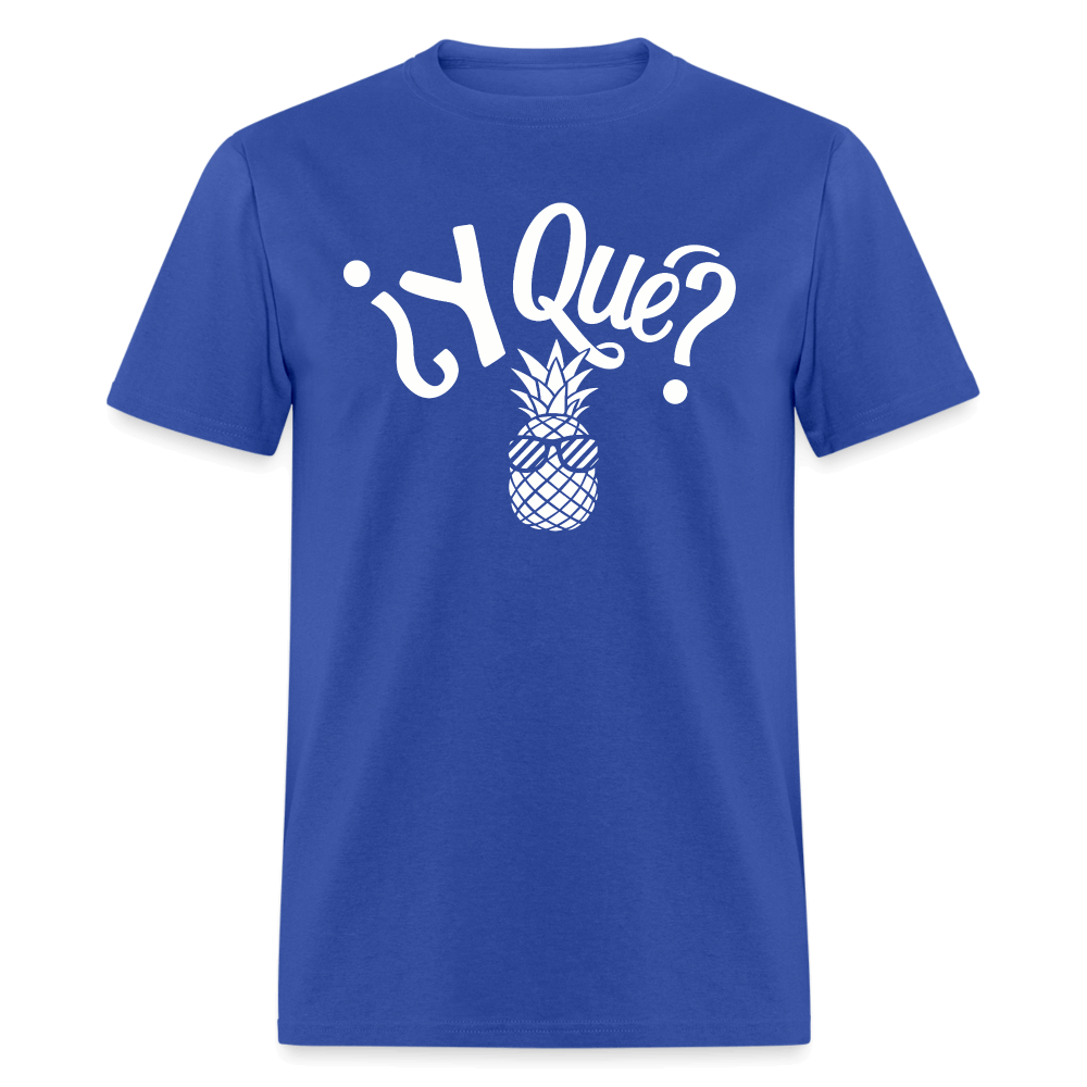 Y Que Piña (Latin Attitude) T-Shirt - royal blue