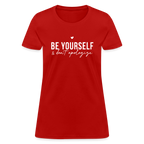 Be Yourself & Don't Apologize Women's Contoured T-Shirt