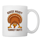Guess What Turkey Butt Mug