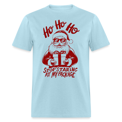 Ho Ho Ho Stop Staring Ay My Package (Funny Christmas Santa) T-Shirt - powder blue