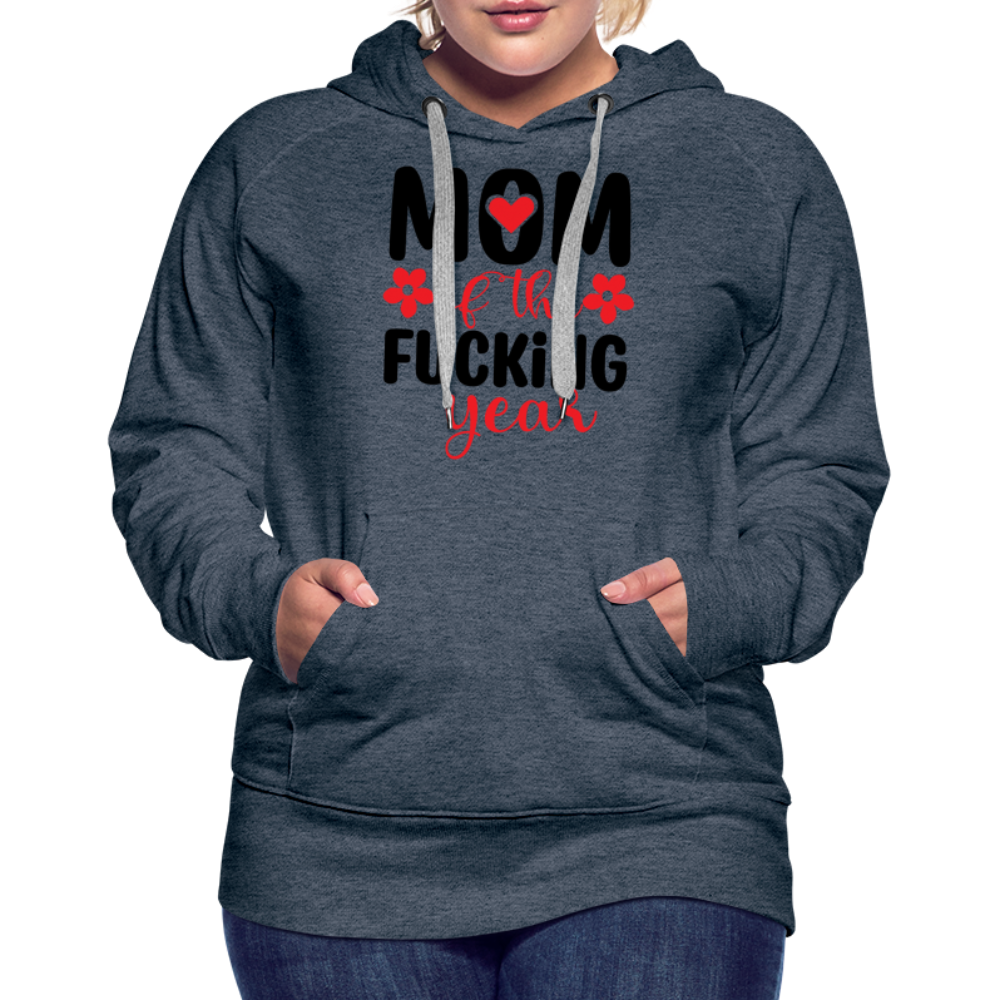 Mom of the Fucking Year Women’s Premium Hoodie - heather denim