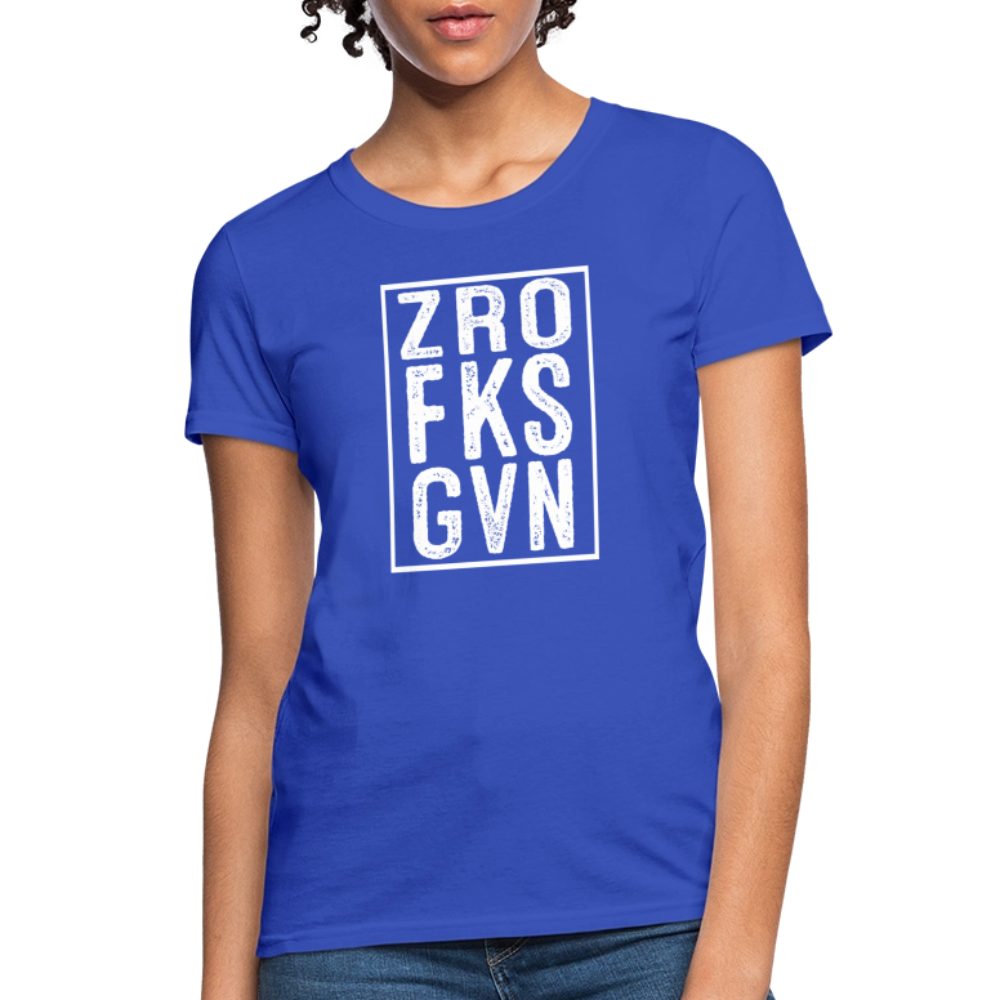 ZRO FKS GVN (Zero Fucks Given) Women's Contoured T-Shirt - royal blue