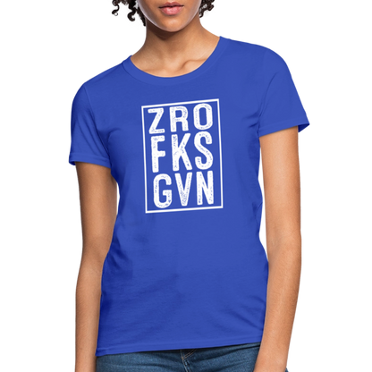 ZRO FKS GVN (Zero Fucks Given) Women's Contoured T-Shirt - royal blue