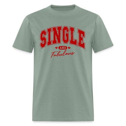 Single and Fabulous T-Shirt - sage