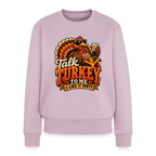 Talk Turkey to Me – I Like It Dirty Women’s Premium Sweatshirt
