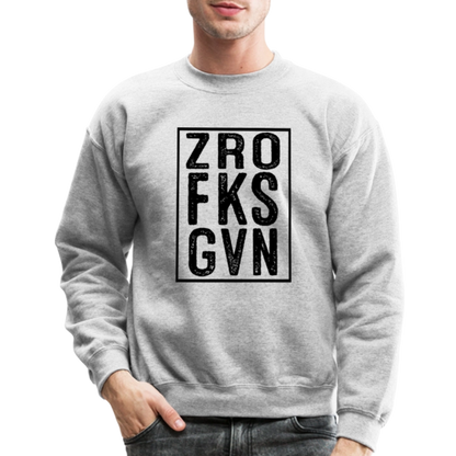 Zero Fucks Given (ZRO FKS GVN) Sweatshirt - heather gray