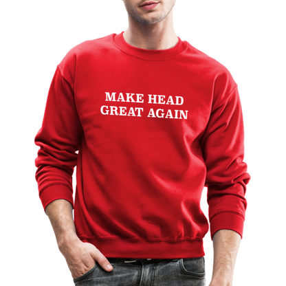 Make Head Great Again (Funny Adult Humor) Sweatshirt - red