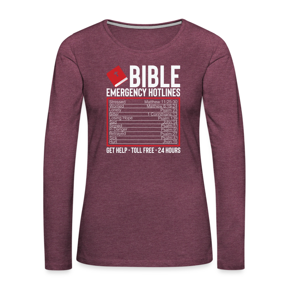 Bible Emergency Hotline (Scriptures) Women's Premium Long Sleeve T-Shirt - heather burgundy