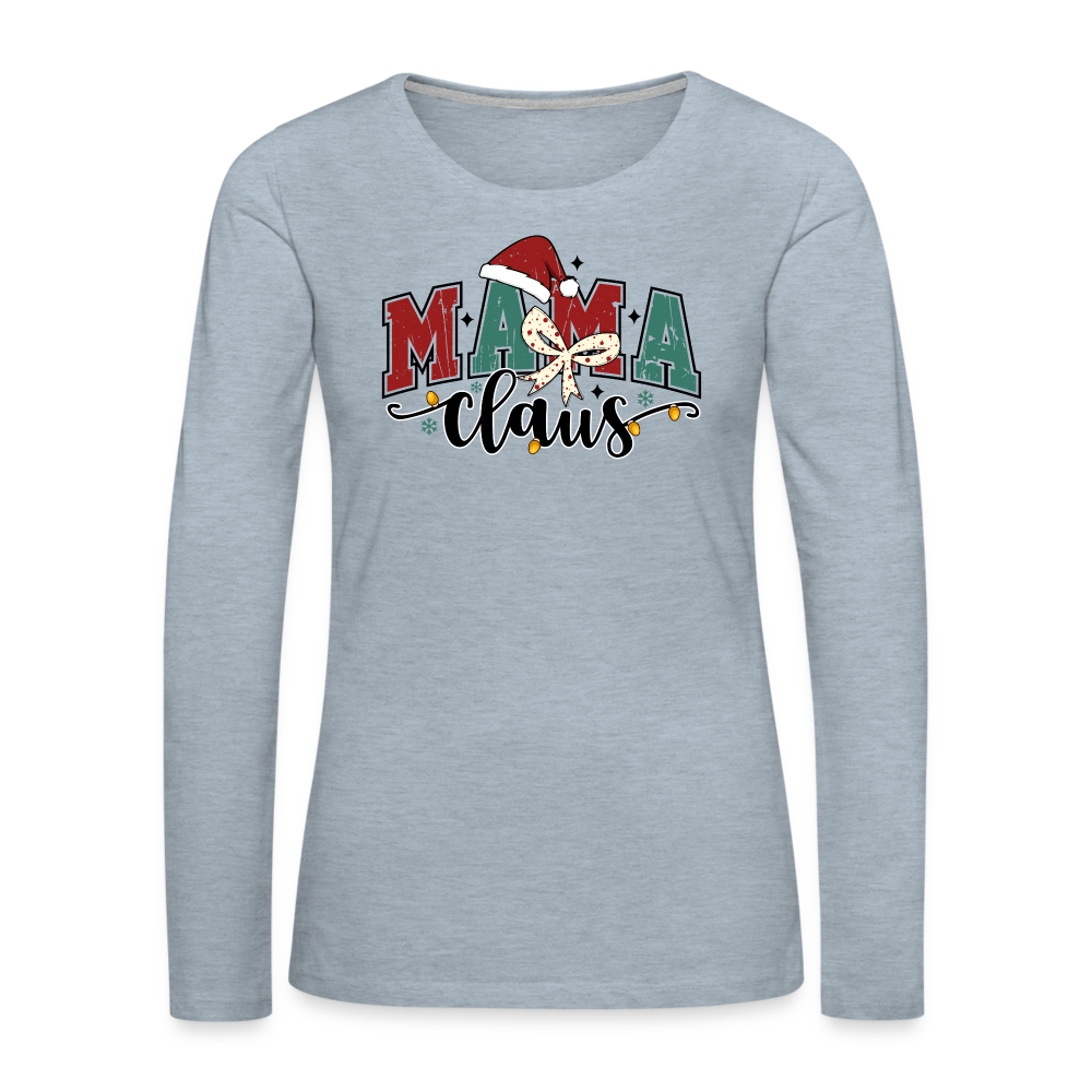 Mama Claus Women's Christmas Long Sleeve T-Shirt - heather ice blue