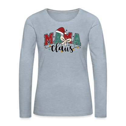 Mama Claus Women's Christmas Long Sleeve T-Shirt - heather ice blue