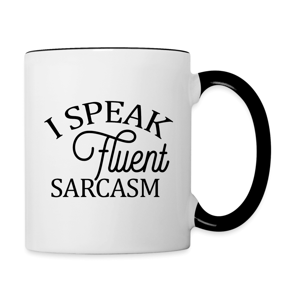 I Speak Fluent Sarcasm Coffee Mug - white/black