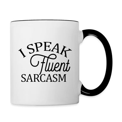 I Speak Fluent Sarcasm Coffee Mug - white/black