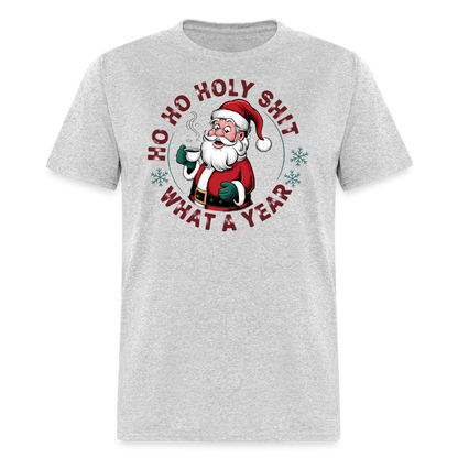 Ho Ho Holy Shit What A Year (Funny Christmas Santa) T-Shirt - heather gray