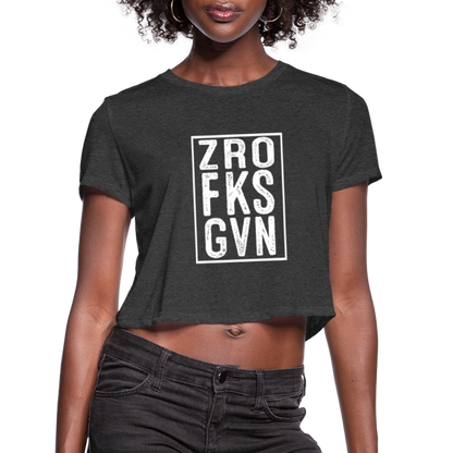 ZRO FKS GVN (Zero Fucks Given) Women's Cropped T-Shirt - deep heather