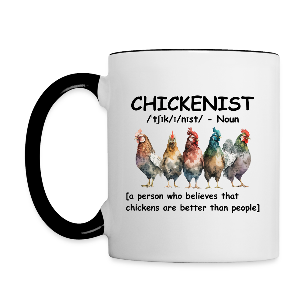 Chickenist Coffee Mug (Chickens are better than people) - white/black