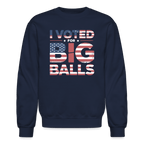 I Voted for Big Balls Sweatshirt
