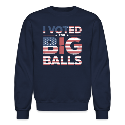 I Voted for Big Balls Sweatshirt - navy