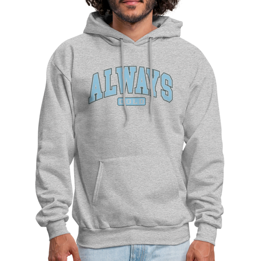 Always Cold Hoodie - heather gray