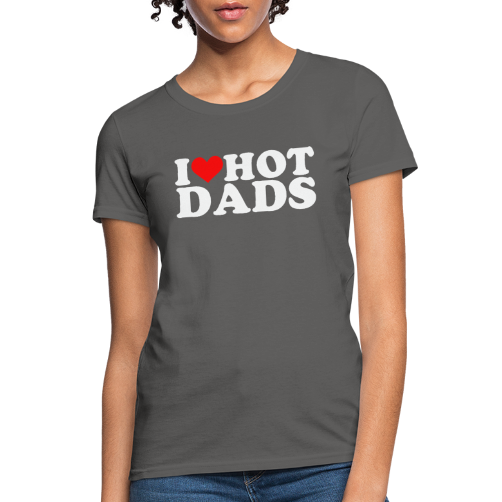 I Heart Hot Dads (Funny I Love Hot Dads) Women's Contoured T-Shirt - charcoal