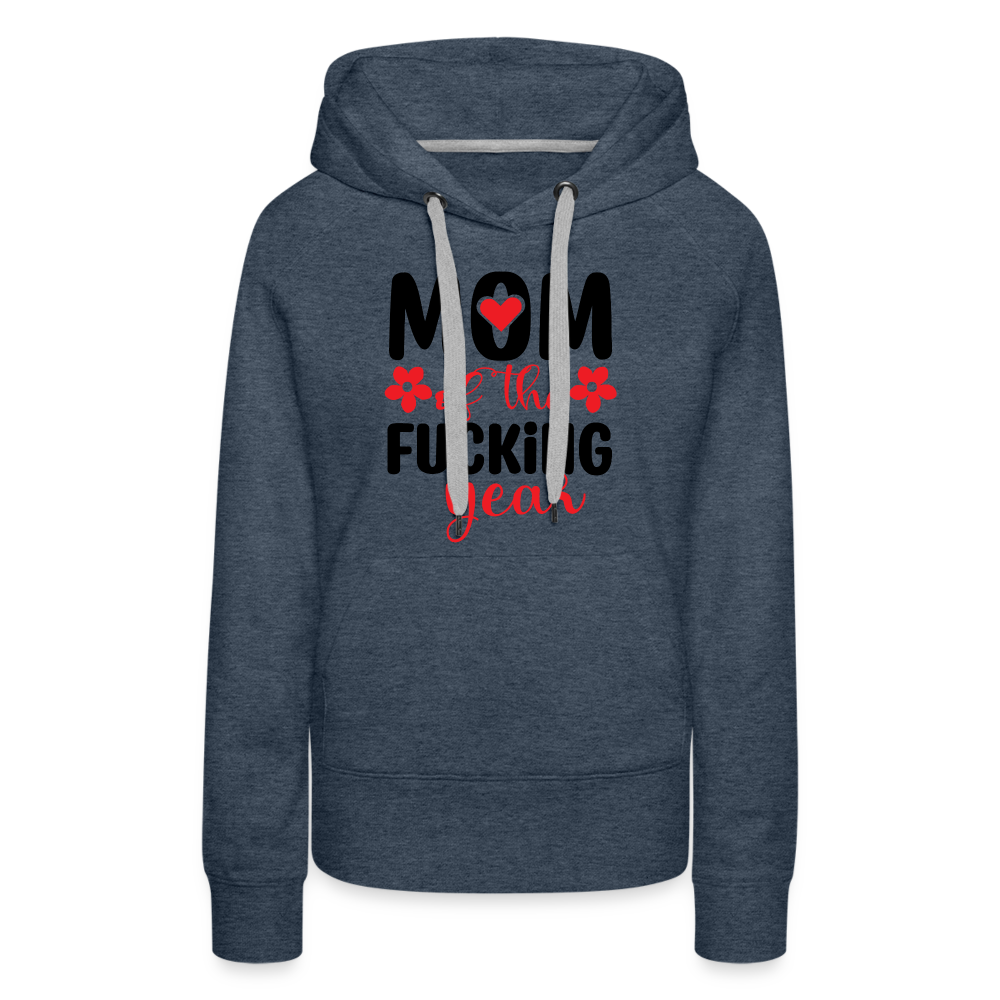 Mom of the Fucking Year Women’s Premium Hoodie - heather denim