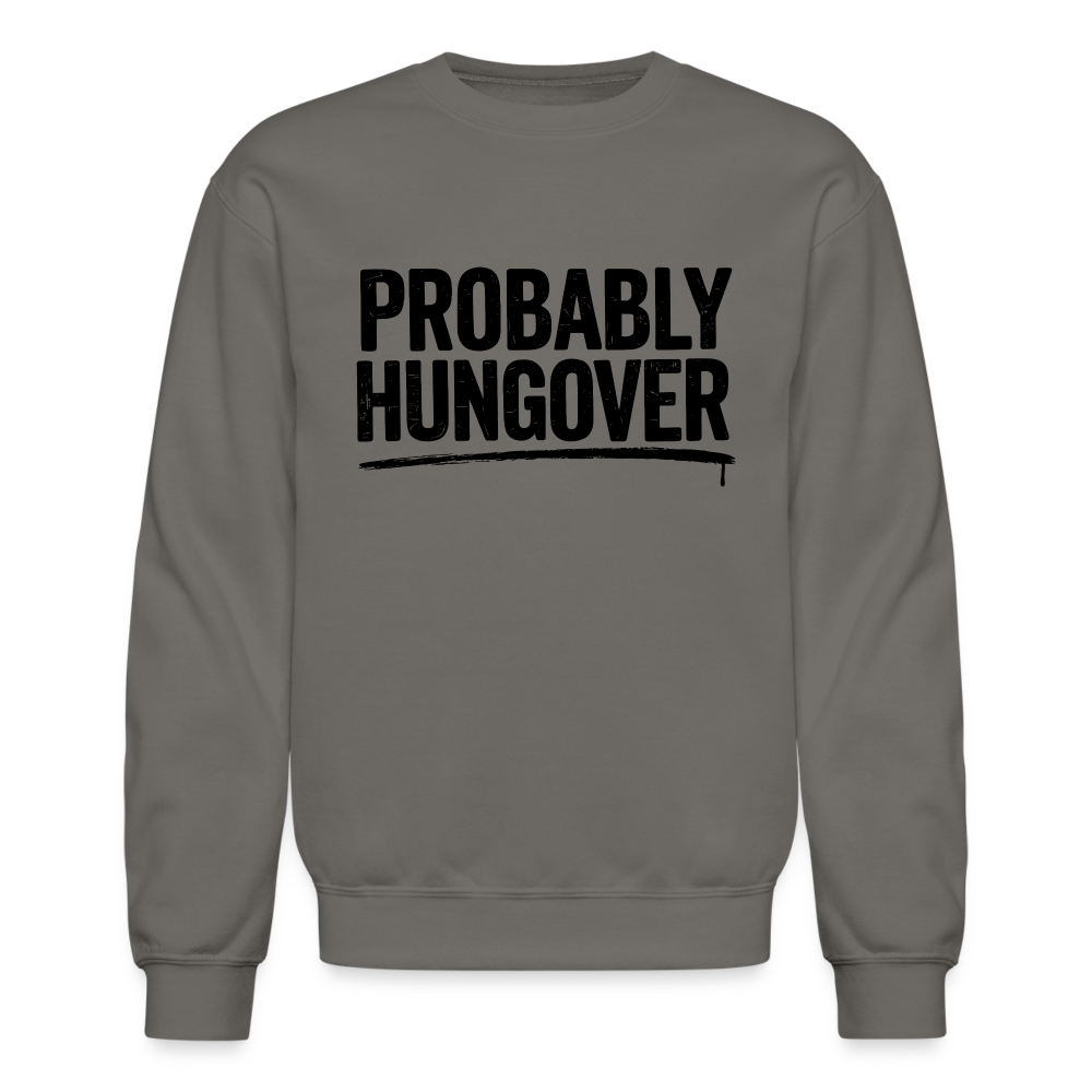 Probably Hungover Sweatshirt - asphalt gray