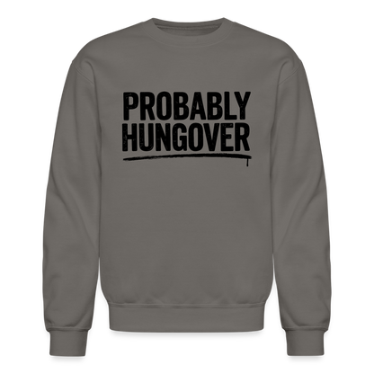 Probably Hungover Sweatshirt - asphalt gray