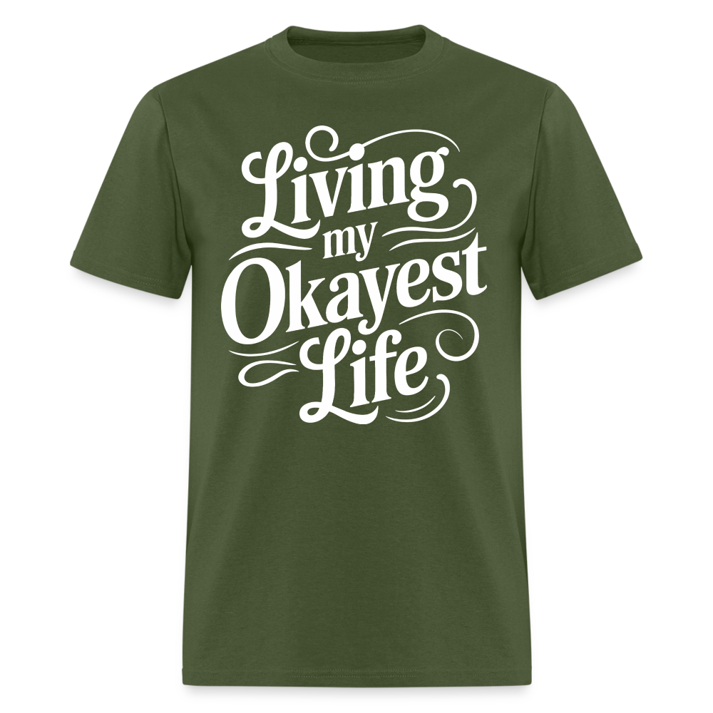 Living My Okayest Life T-Shirt - military green