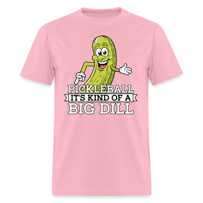 Pickleball It's Kind Of A Big Dill T-Shirt - pink