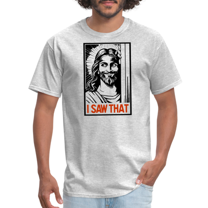 I Saw That (Jesus Saw That, Smirk) T-Shirt - heather gray