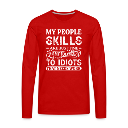 My People Skills Are Just Fine Men's Premium Long Sleeve T-Shirt - red