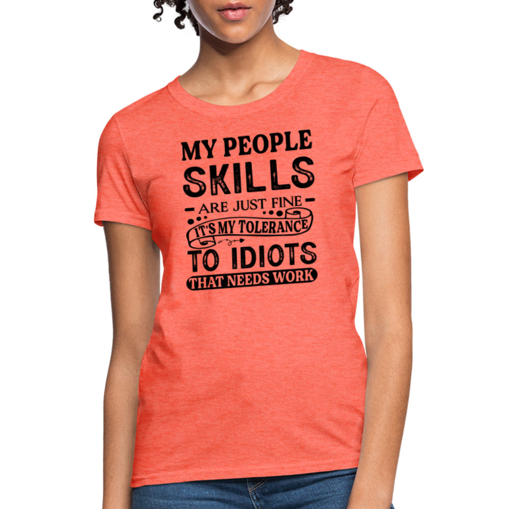 My People Skills Are Just Fine Women's Contoured T-Shirt - heather coral