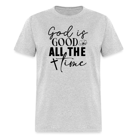 God is Good All The Time T-Shirt - heather gray