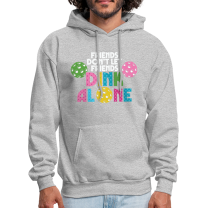 Friends Don't Let Friends Dink Alone (Pickleball) Hoodie - heather gray