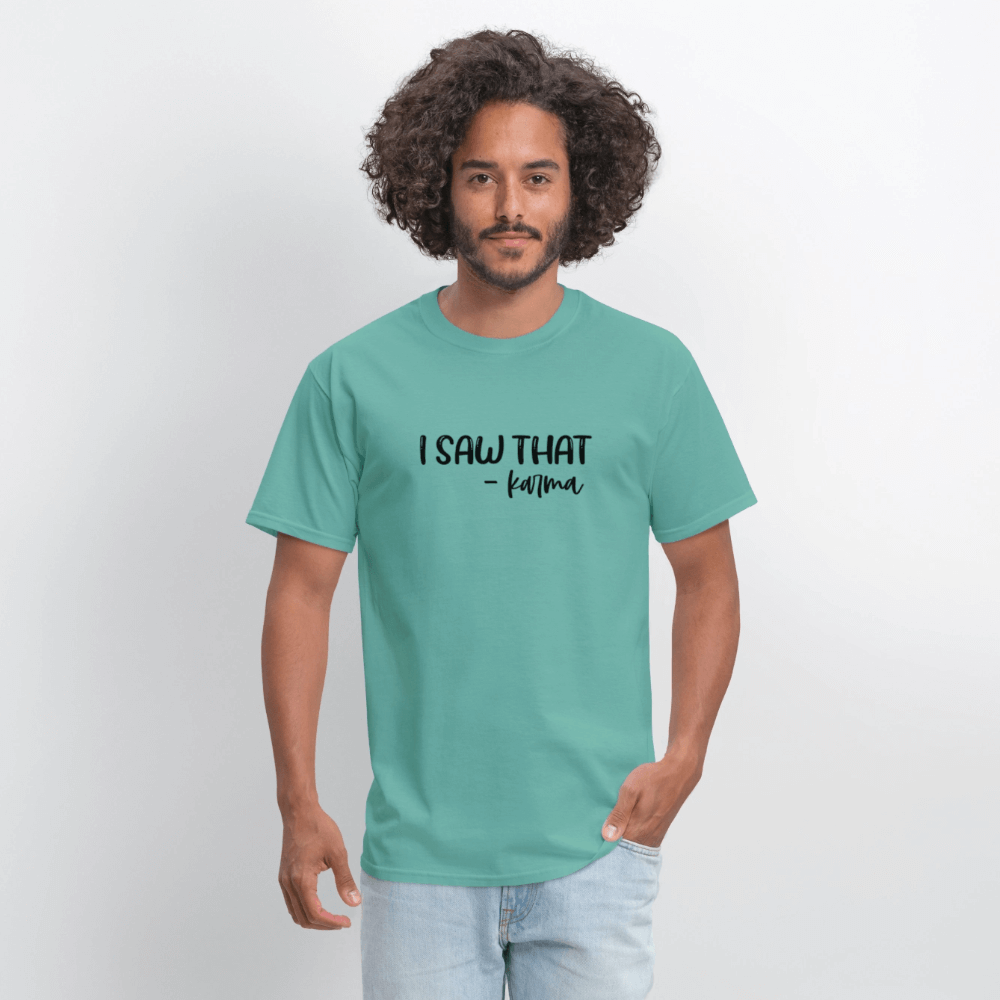 I Saw That Karma Funny T-Shirt Color: gravel