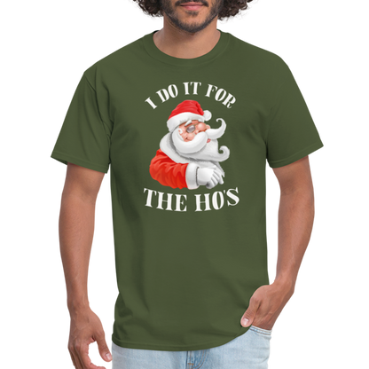 Christmas Santa - I Do It For The Ho's T-Shirt - military green