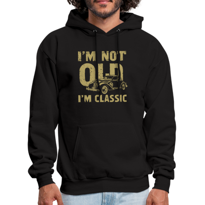 I'm Not Old I'M Classic Hoodie - black