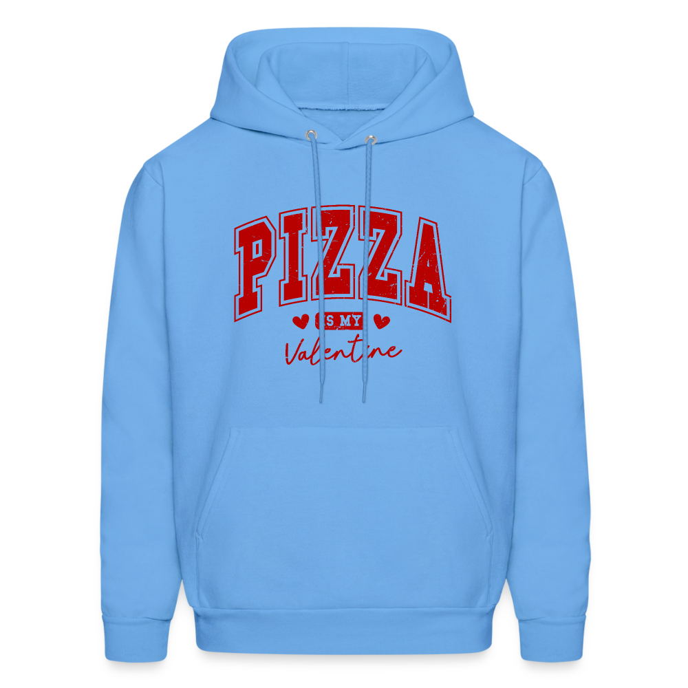 Pizza is my Valentine Hoodie - carolina blue