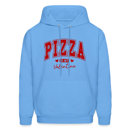 Pizza is my Valentine Hoodie - carolina blue