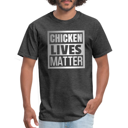 Chicken Lives Matter T-Shirt - heather black