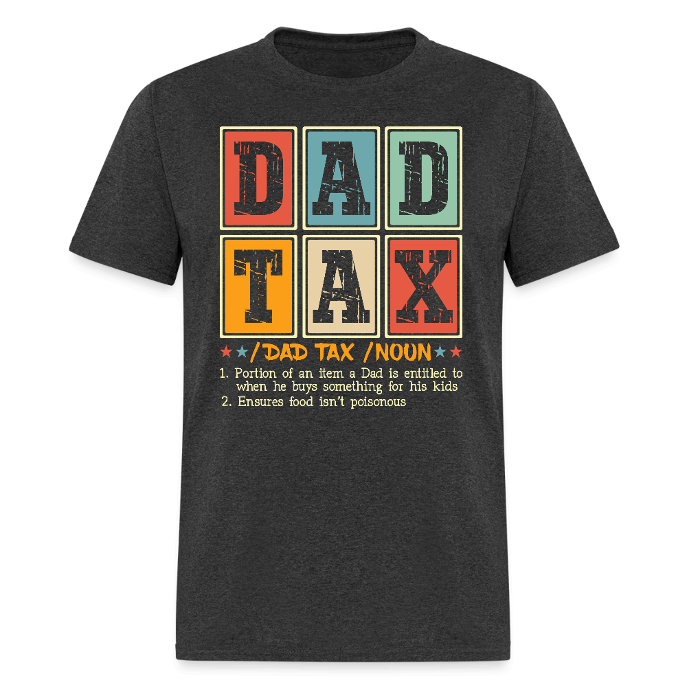 Dad Tax T-Shirt - heather black