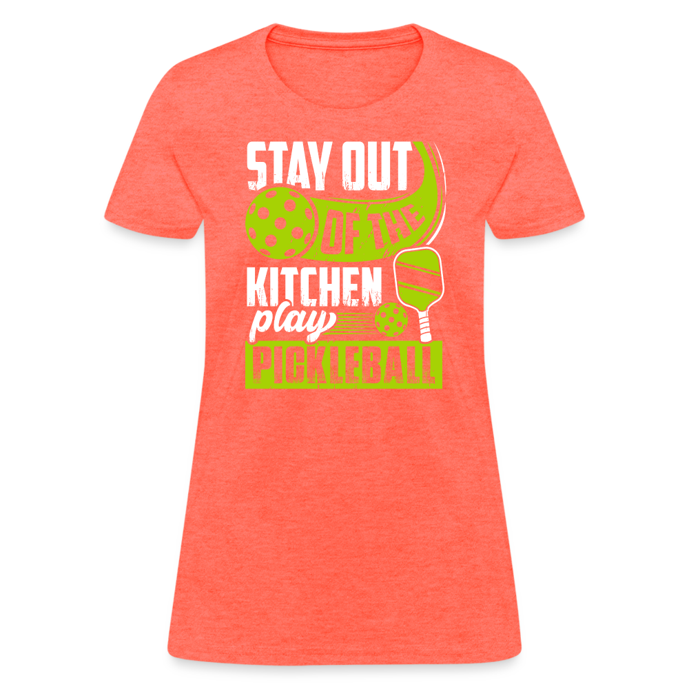 Stay Out Of The Kitchen Play Pickleball Women's Contoured T-Shirt - heather coral