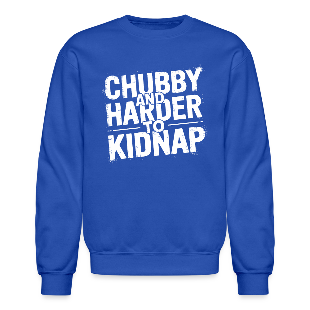 Chubby and Harder to Kidnap Sweatshirt - royal blue