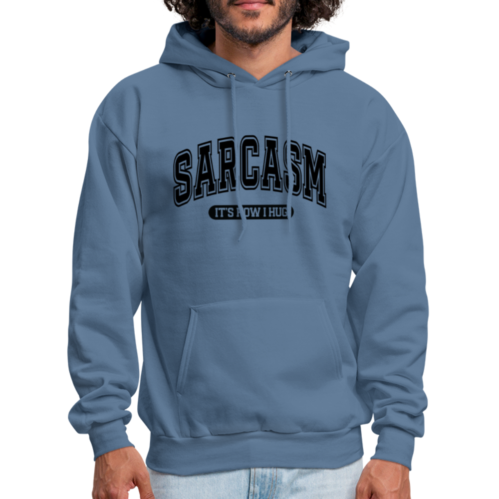 Sarcasm It's How I Hug Hoodie - denim blue