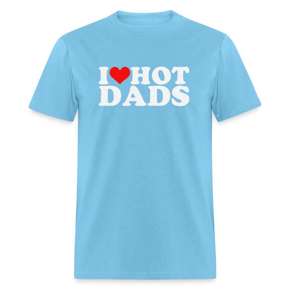 I Heart Hot Dads (Funny I Love Hot Dads) T-Shirt - aquatic blue