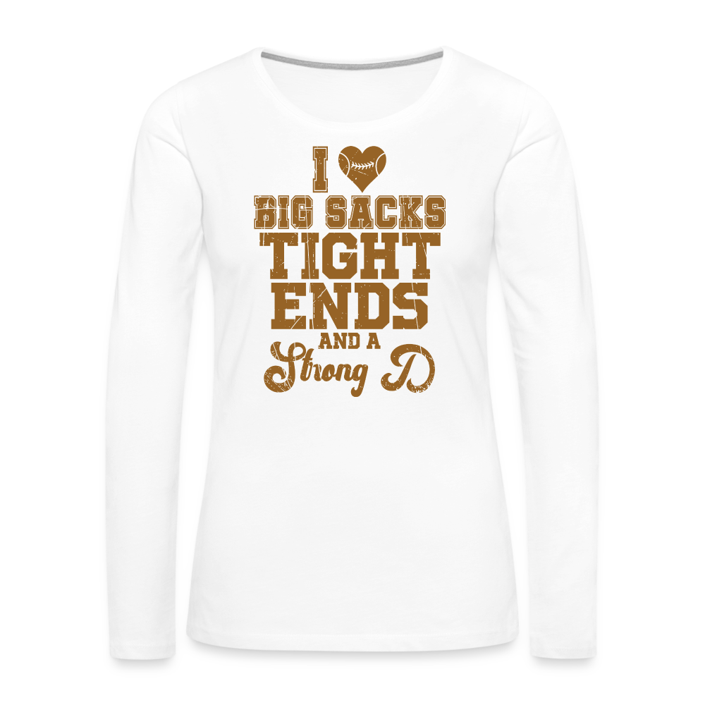 I Heart Big Sacks Tight Ends and A Strong D Women's Premium Long Sleeve T-Shirt (Football Season) - white