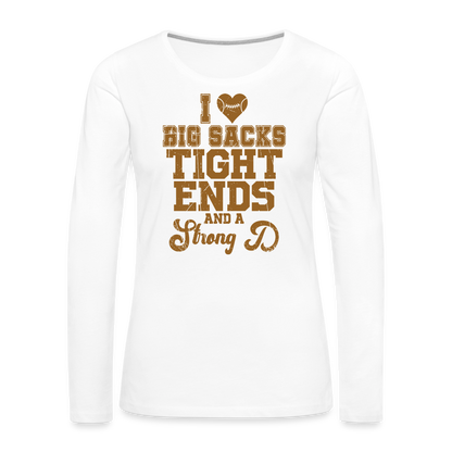 I Heart Big Sacks Tight Ends and A Strong D Women's Premium Long Sleeve T-Shirt (Football Season) - white